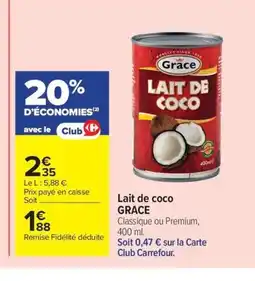 Carrefour Market GRACE Lait de coco offre