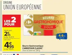 Carrefour Market CARREFOUR CLASSIC Beurre Gastronomiqu offre
