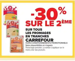 Carrefour Market CARREFOUR Sur tous les fromages en tranches offre