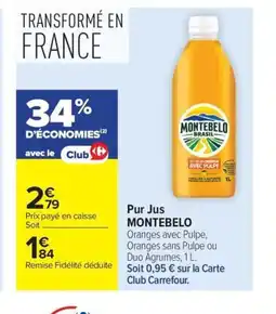 Carrefour Market MONTEBELO Pur jus offre