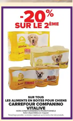 Carrefour Market CARREFOUR COMPANINO VITALIVE Sur tous les aliments en boites pour chiens offre