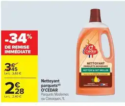 Carrefour Market O CEDAR Nettoyant parquets offre