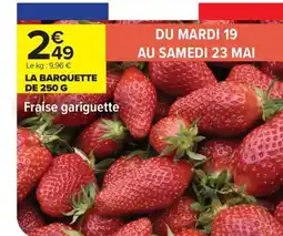 Carrefour Fraise gariguette offre