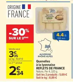 Carrefour REFLETS DE FRANCE Quenelles à la lyonnaise offre