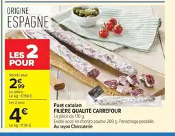 Carrefour FILIÈRE QUALITÉ CARREFOUR Fuet catalan offre