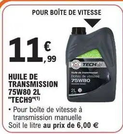 E.Leclerc HUILE DE TRANSMISSION 75W80 2L TECH9 offre