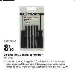 E.Leclerc KIT RÉPARATION TUBELESS FOXTER offre