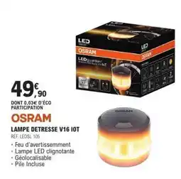 E.Leclerc OSRAM LAMPE DETRESSE V16 IOT offre