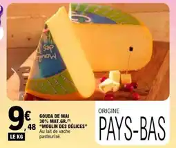 E.Leclerc Gouda de Mai 30% Mat.Gr. Moulin des Délices offre