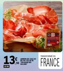 E.Leclerc Jambon Sec Salé au Sel de l'Ile de Ré Salaison des Vallons offre