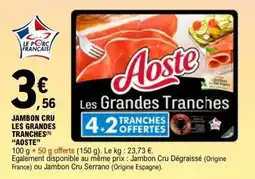 E.Leclerc Jambon Cru Les Grandes Tranches Aoste offre