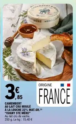 E.Leclerc CAMEMBERT AU LAIT CRU MOULÉ offre