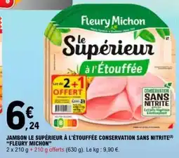 E.Leclerc JAMBON LE SUPÉRIEUR À L'ÉTOUFFÉE CONSERVATION SANS NITRITE FLEURY MICHON offre