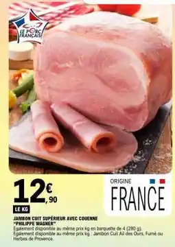 E.Leclerc Jambon cuit supérieur avec couenne Philippe Wagner offre