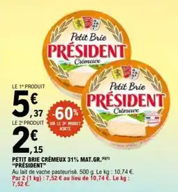 E.Leclerc PETIT BRIE CRÉMEUX 31% MAT.GR. 'PRÉSIDENT' offre