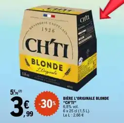 E.Leclerc BIÈRE L’ORIGINALE BLONDE “CH’TI” offre