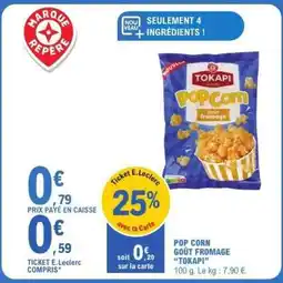 E.Leclerc POP CORN GOÛT FROMAGE TOKAPI offre