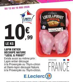 E.Leclerc LAPIN ENTIER DÉCOUPÉ NATURE “LOEUL & PIROT” offre