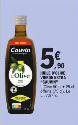 E.Leclerc HUILE D'OLIVE VIERGE EXTRA “CAUVIN” offre