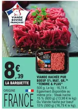 E.Leclerc VIANDE HACHÉE PUR BOEUF 5% MAT. GR. TENDRE & PLUS offre