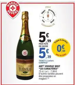 E.Leclerc AOP VOUVRAY BRUT 'LES CARACTERES' offre