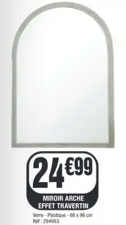 La Foir'Fouille Miroir arche effet travertin offre