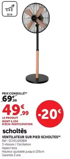 Hyper U Scholtès - ventilateur sur pied scholtes offre
