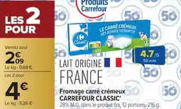 Carrefour Fromage carré crémeux carrefour classic offre