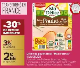 Carrefour Délice de poulet halal maxi format isla délice offre