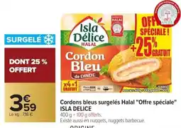 Carrefour Cordons bleus surgelés halal offre spéciale isla delice offre