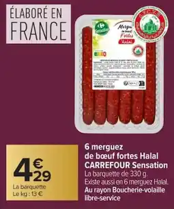 Carrefour 6 merguez de bœuf fortes halal carrefour sensation offre