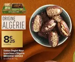 Carrefour Dattes deglet nour branchées d'algérie brousse vergez offre