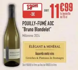 Grand Frais Pouilly-fumé aoc bruno blondelet offre