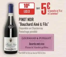 Grand Frais Pinot noir bouchard ainé & fils offre