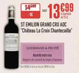 Grand Frais St emilion grand cru aoc château la croix chantecaille offre