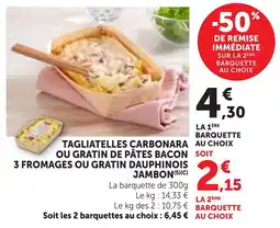 Bi1 Tagliatelles carbonara ou gratin de pâtes bacon 3 fromages ou gratin dauphinois jambon offre