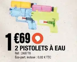 La Foir'Fouille 2 pistolets à eau offre