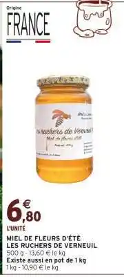 Intermarché MIEL DE FLEURS D'ÉTÉ LES RUCHERS DE VERNEUIL offre