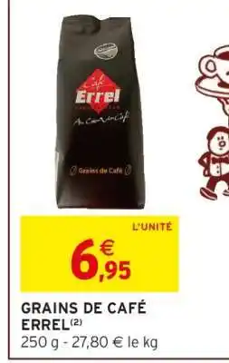 Intermarché GRAINS DE CAFÉ ERREL offre