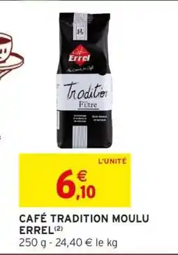 Intermarché CAFÉ TRADITION MOULU ERREL offre