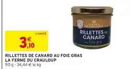 Intermarché RILLETTES DE CANARD AU FOIE GRAS LA FERME DU CRAULOUP offre