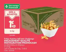 Promocash Frites fraîches 8/8 mm Challenge offre