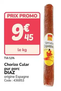 Promocash DIAZ Chorizo Cular pur porc offre