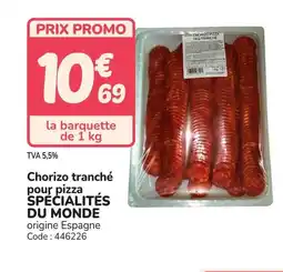 Promocash SPÉCIALITÉS DU MONDE Chorizo tranché pour pizza offre