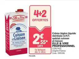 Promocash ELLE & VIRE PROFESSIONNEL Crème légère liquide stérilisée U.H.T. spécial cuisson et liaison offre