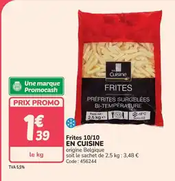 Promocash EN CUISINE Frites 10/10 offre