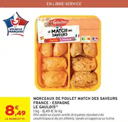 Intermarché Morceaux de poulet match des saveurs france espagne le gaulois offre