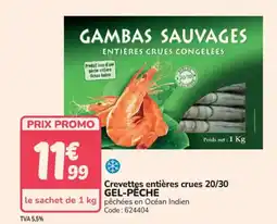 Promocash GEL-PÊCHE Crevettes entières crues 20/30 offre