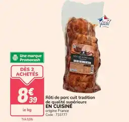 Promocash EN CUISINE Rôti de porc cuit tradition de qualité supérieure offre