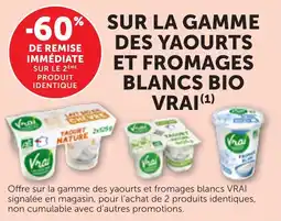 Maximarché Sur la gamme des yaourts et fromages blancs bio vrai offre